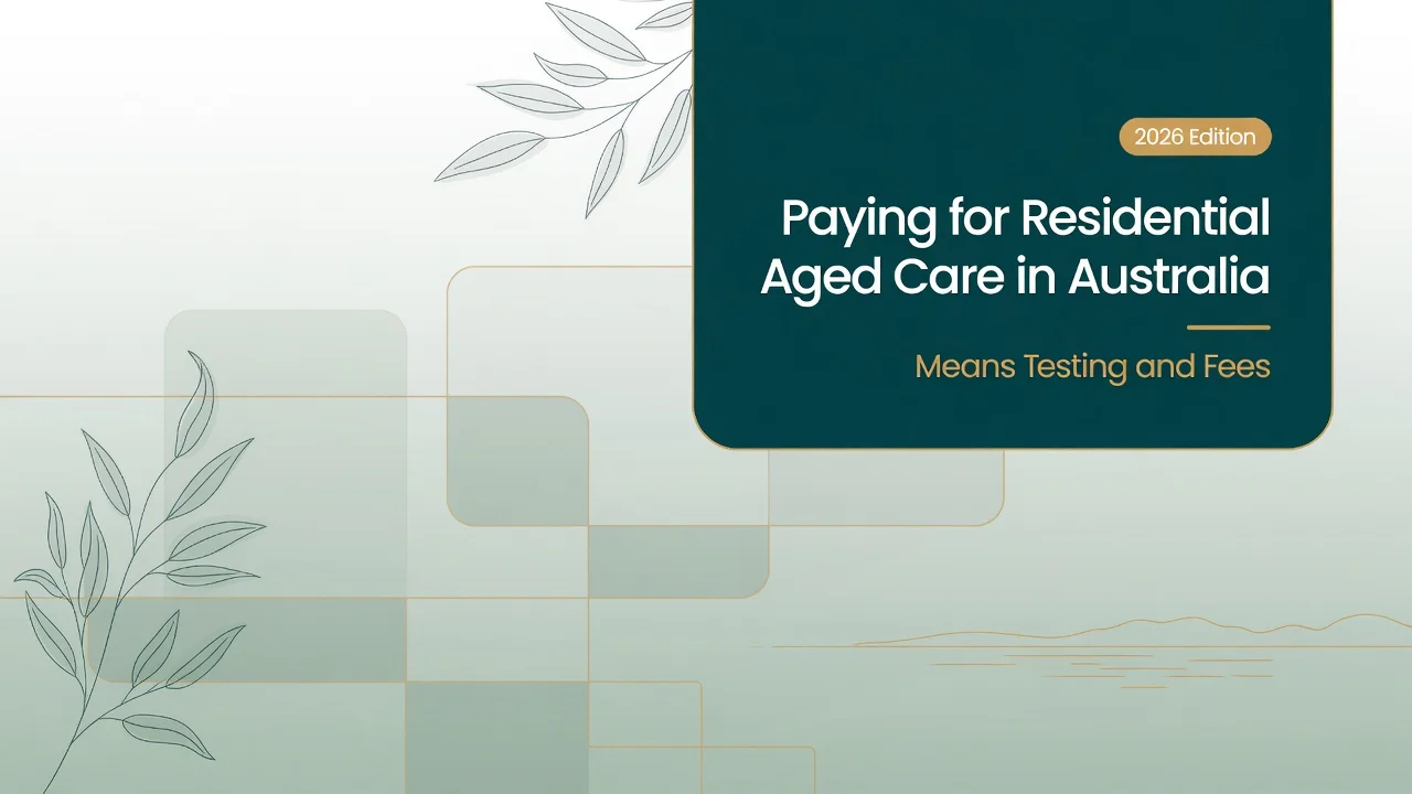 Australian Aged Care Fees — Navigate Means Testing Without Costly Mistakes