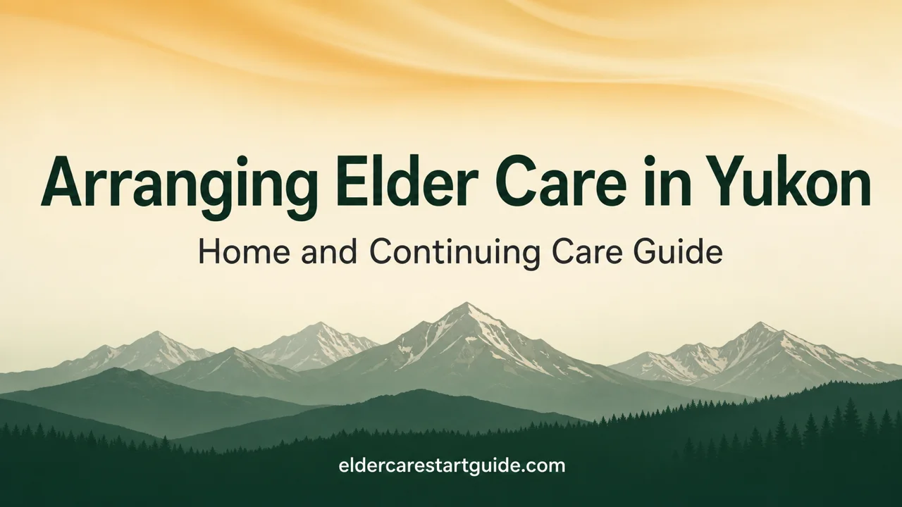 Yukon Elder Care Guide — Navigate Home Care & Facility Placement