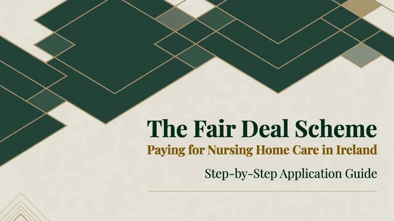 Ireland Fair Deal Scheme Guide — Navigate Nursing Home Funding