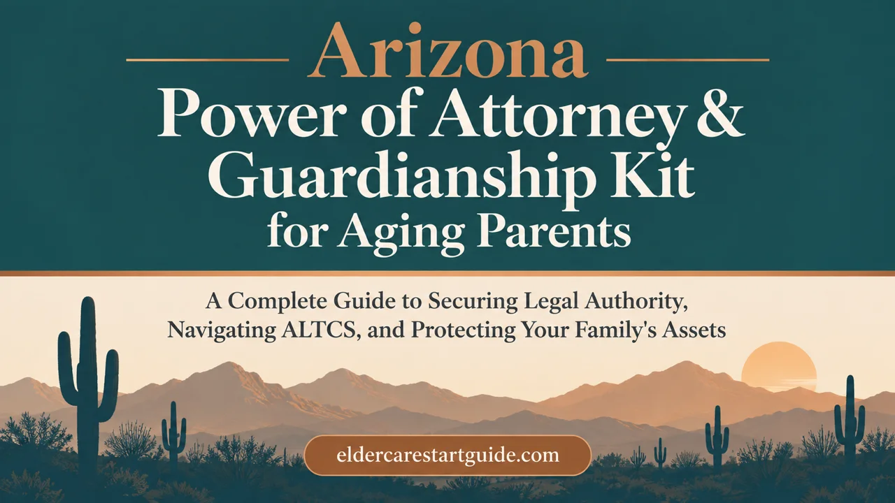 Arizona POA & Guardianship Kit — Legal Authority for Aging Parents
