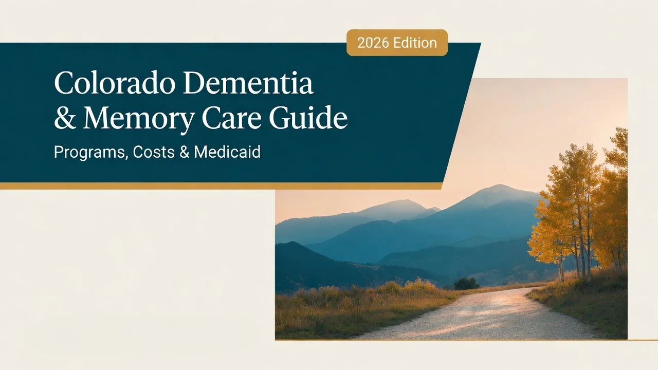 Colorado Dementia & Memory Care Guide — Programs, Costs & Medicaid
