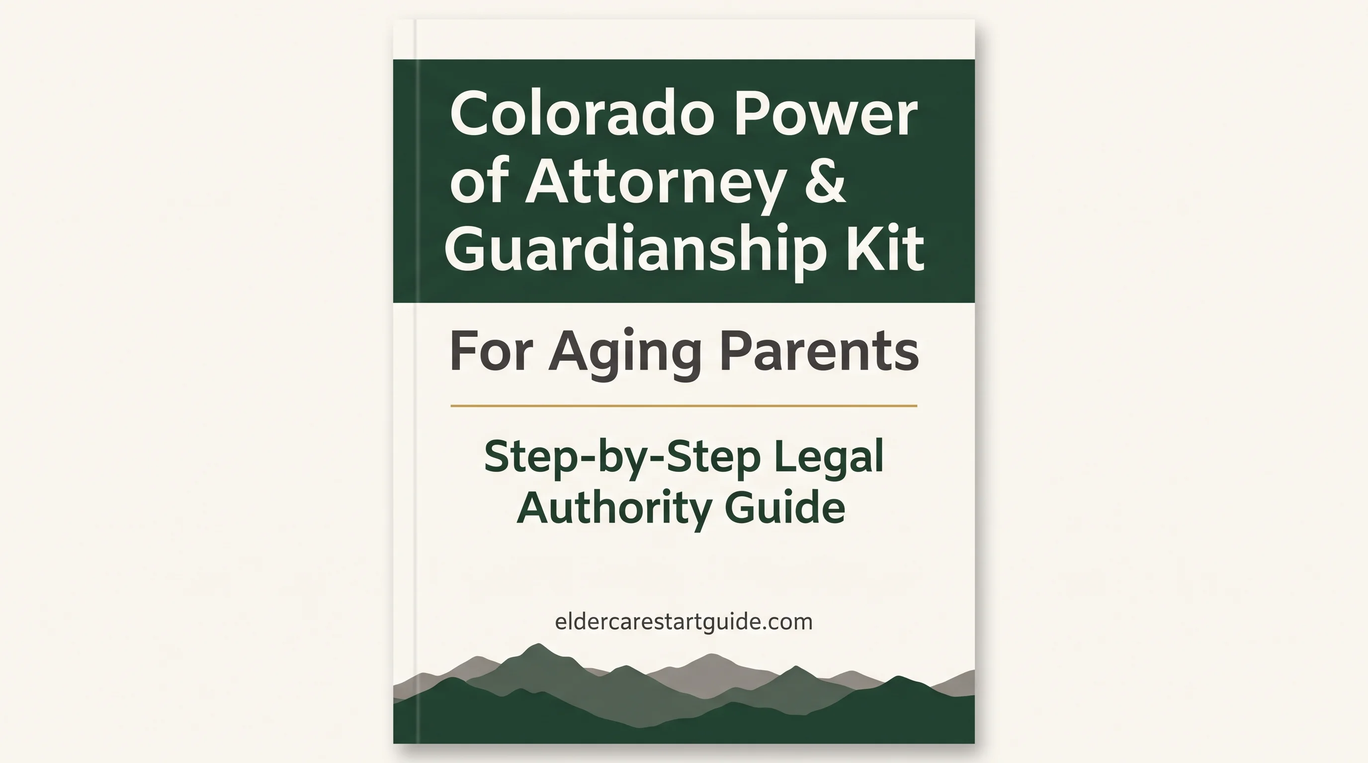 Colorado POA & Guardianship Kit — Legal Authority for Aging Parents