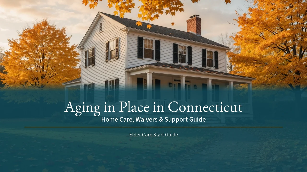 Connecticut Home Care Guide — CHCPE, Waivers & Aging in Place