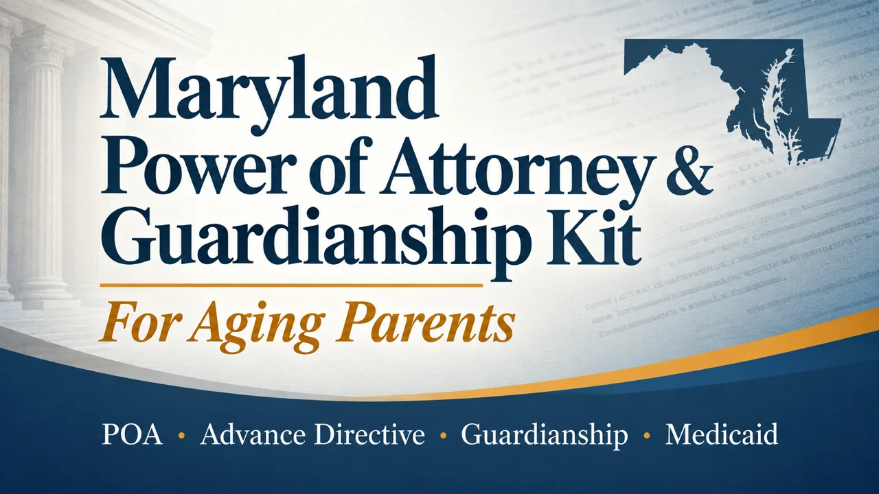 Maryland POA & Guardianship Kit — Legal Authority for Aging Parents