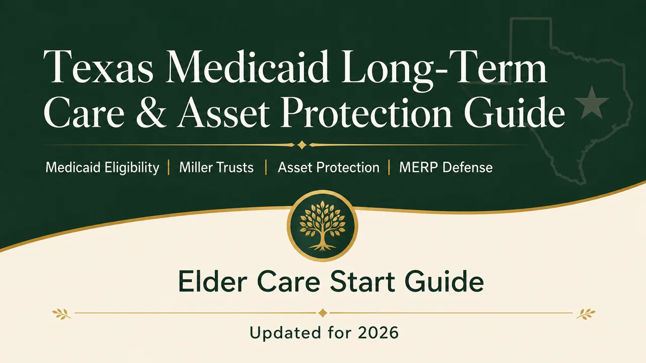 Texas Medicaid Long-Term Care Guide — Protect Your Family's Assets